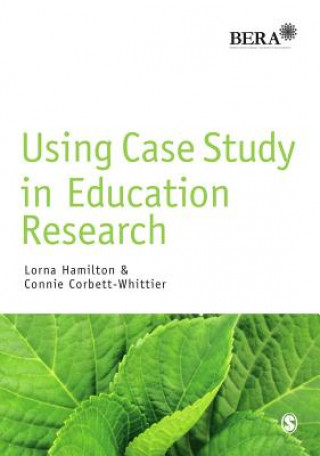 Kniha Using Case Study in Education Research Lorna Hamilton