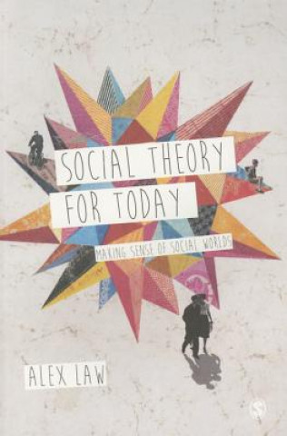 Kniha Social Theory for Today Alex Law