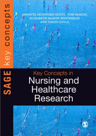 Kniha Key Concepts in Nursing and Healthcare Research Tom Mason