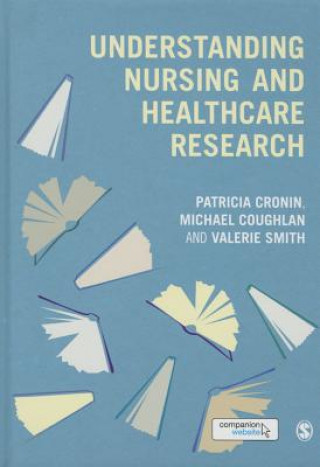 Kniha Understanding Nursing and Healthcare Research Michael Coughlan