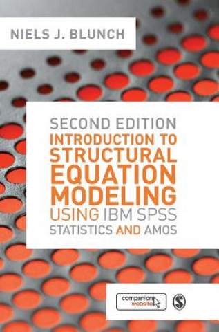 Könyv Introduction to Structural Equation Modeling Using IBM SPSS Statistics and Amos Niels Blunch