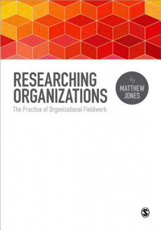 Kniha Researching Organizations Matthew Jones