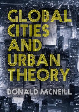 Könyv Global Cities and Urban Theory Donald McNeill