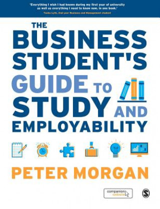 Kniha Business Student's Guide to Study and Employability Peter Morgan