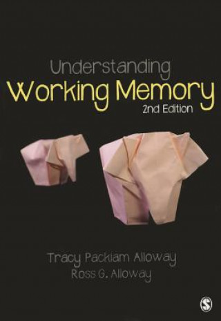 Könyv Understanding Working Memory Tracy Packiam Alloway