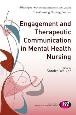 Kniha Engagement and Therapeutic Communication in Mental Health Nursing Sandra Walker