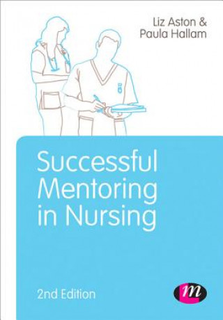 Book Successful Mentoring in Nursing Elizabeth Aston