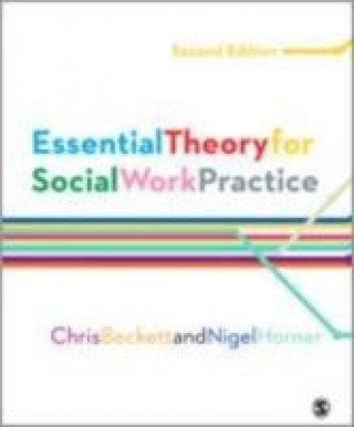 Könyv Essential Theory for Social Work Practice Chris Beckett