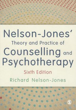 Book Nelson-Jones' Theory and Practice of Counselling and Psychotherapy Richard Nelson-Jones