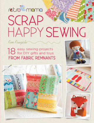 Kniha Retro Mama Scrap Happy Sewing Kim Kruzich