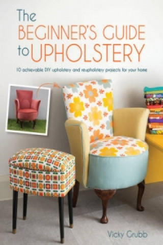 Książka Beginner's Guide to Upholstery Vicky Grubb