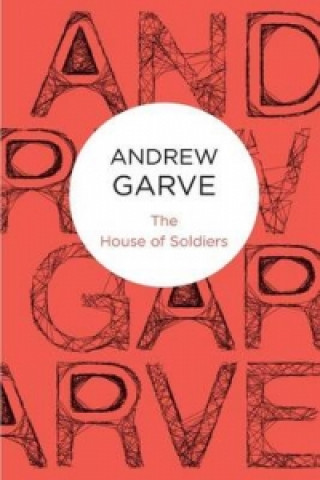 Kniha House of Soldiers Andrew Garve