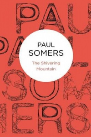 Könyv Shivering Mountain Paul Somers