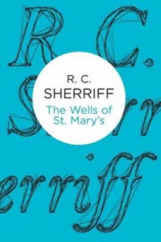 Könyv Wells of St Mary's R. C. Sherriff
