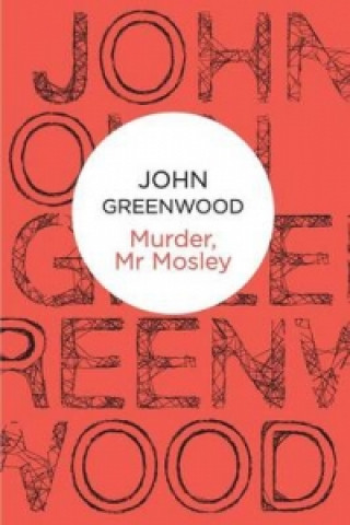 Carte Murder, Mr Mosley John Greenwood
