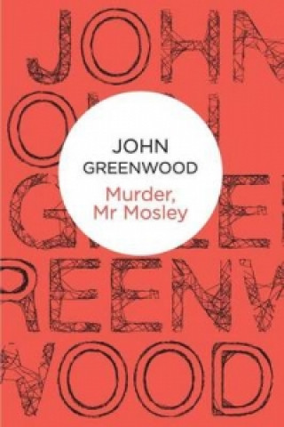 Kniha Murder, Mr Mosley John Greenwood