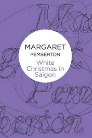 Kniha White Christmas In Saigon Margaret Pemberton