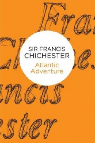 Livre Atlantic Adventure Francis Chichester