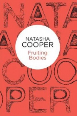Kniha Fruiting Bodies Natasha Cooper