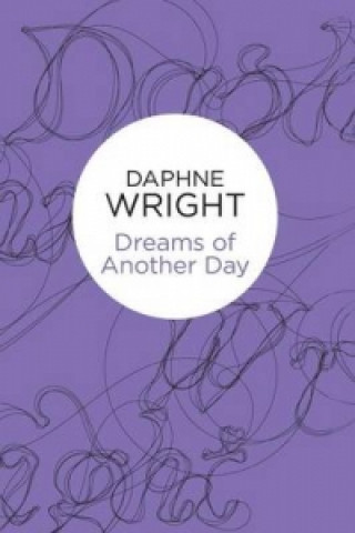 Książka Dreams of Another Day Daphne Wright