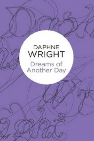 Book Dreams of Another Day Daphne Wright