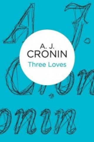 Carte Three Loves A. J. Cronin