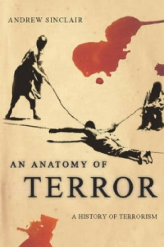 Könyv Anatomy of Terror Andrew Sinclair