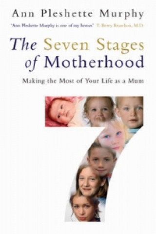 Könyv Seven Stages of Motherhood Ann Pleshette Murphy