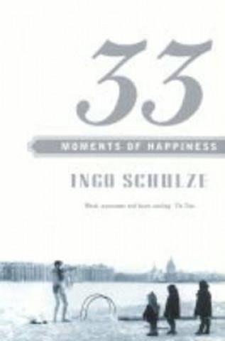 Livre 33 Moments of Happiness Ingo Schulze