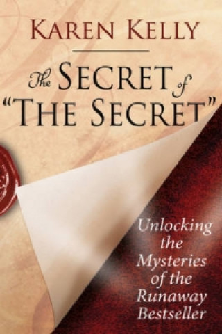 Kniha Secret of 'The Secret' Karen Kelly