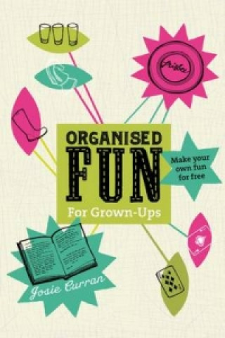 Книга Organised Fun for Grown-Ups Josie Curran