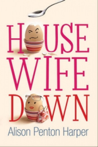 Kniha Housewife Down Alison Penton Harper