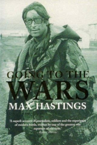 Könyv Going to the Wars Max Hastings