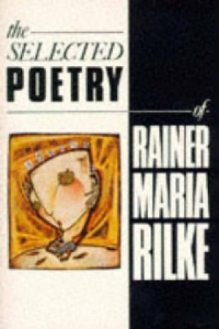 Carte Selected Poetry of Rainer Maria Rilke Rainer Rilke