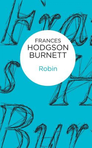 Książka Robin Frances Hodgson Burnett