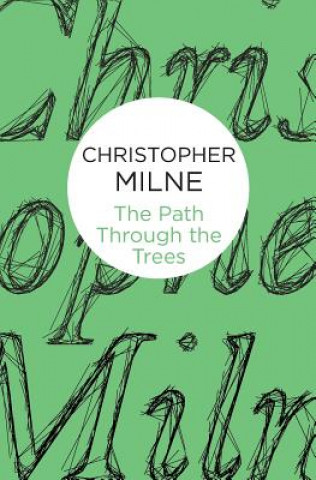 Książka Path Through the Trees Christopher Milne