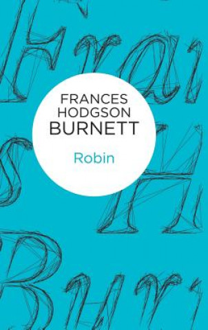 Knjiga Robin Frances Hodgson Burnett