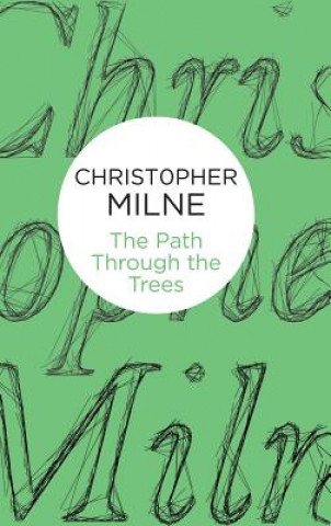 Książka Path Through the Trees Christopher Milne