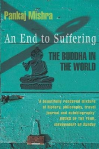 Buch End to Suffering Pankaj Mishra