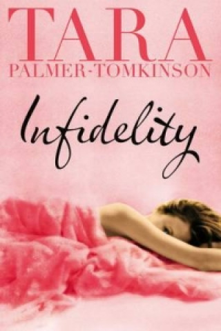 Knjiga Infidelity Tara Palmer-Tomkinson