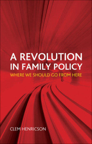 Kniha Revolution in Family Policy Clem Henricson