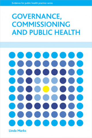Kniha Governance, Commissioning and Public Health Linda Marks