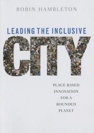 Carte Leading the Inclusive City Robin Hambleton