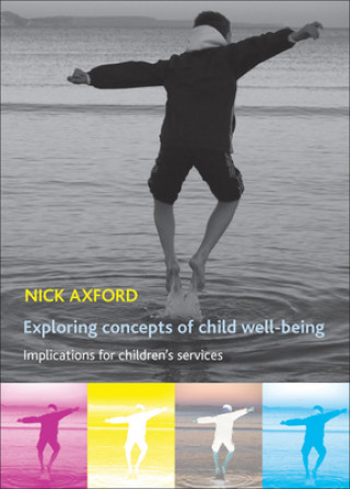 Knjiga Exploring Concepts of Child Well-Being Nick Axford