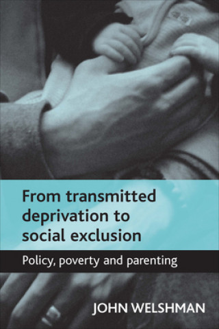 Buch From Transmitted Deprivation to Social Exclusion John Welshman