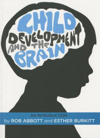 Könyv Child Development and the Brain Rob Abbott