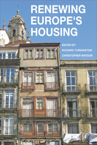 Knjiga Renewing Europe's Housing Richard Turkington