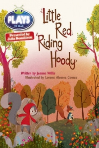 Kniha Julia Donaldson Plays Orange/1A Little Red Riding Hoody 6-pack Jeanne Willis