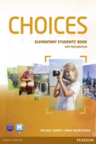 Książka Choices Elementary Students' Book & MyLab PIN Code Pack Michael Harris