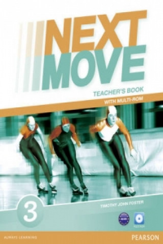 Knjiga Next Move 3 Teacher's Book & Multi-ROM Pack Tim Foster